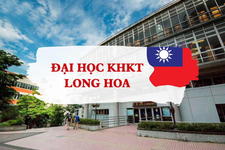 Du học Đài Loan hệ Vừa học vừa làm trường Đại học Long Hoa 2020