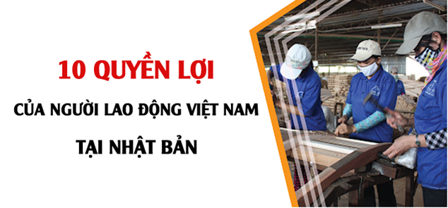 10 quyền lợi của lao động Việt Nam tại Nhật Bản